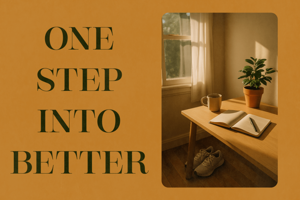 One Step Into Better